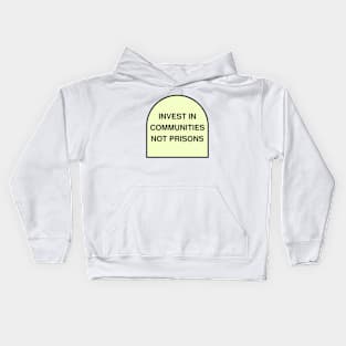 Invest In Communities Not Prisons Kids Hoodie